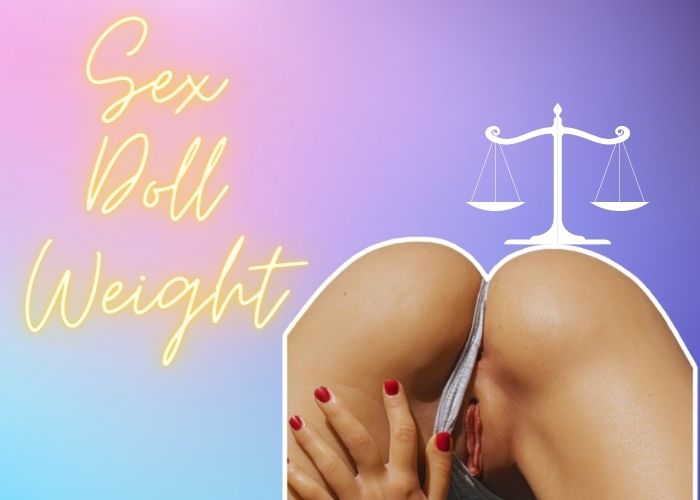 how much do sex dolls weigh